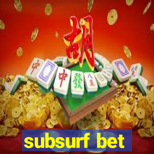 subsurf bet